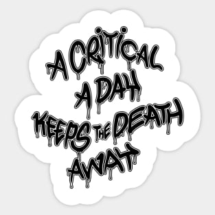 A critical a day keeps the death away Sticker